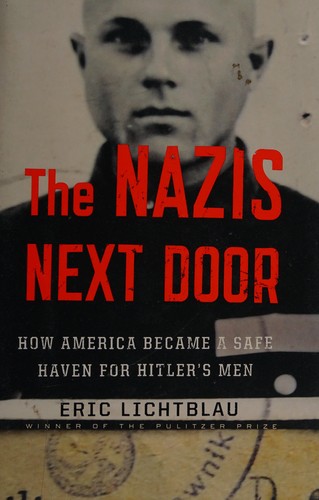 Eric Lichtblau: The Nazis next door (2014)