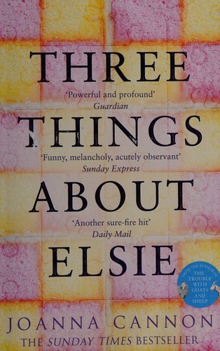 Cannon, Joanna (Psychiatrist): Three things about Elsie (2018)