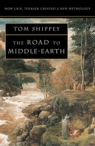 Tom Shippey: The Road to Middle-earth: How J. R. R. Tolkien created a new mythology (How J.R.R. Tolkien Created a New Mythology) (2012, HarperCollins)