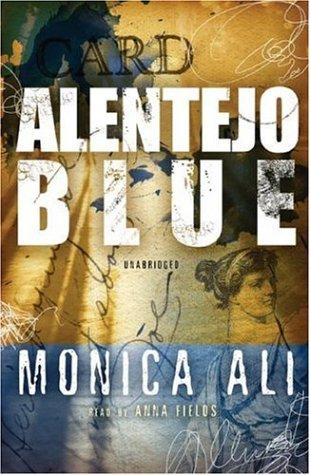 Monica Ali: Alentejo Blue (AudiobookFormat, 2006, Blackstone Audiobooks)