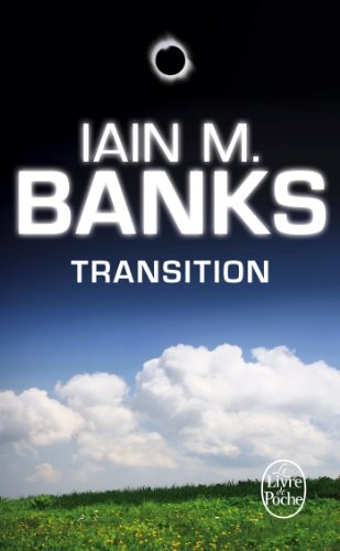 Iain M. Banks: Transition (French language, 2013, Le Livre de Poche)