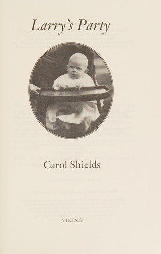 Carol Shields: Larry's party (1997, Viking)