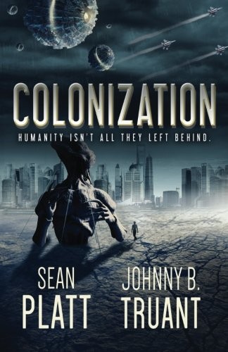 Johnny B. Truant, Sean Platt: Colonization (Paperback, 2015, Realm & Sands)