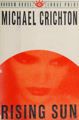 Michael Crichton: Rising Sun (Hardcover, 1992, Random House Large Print)