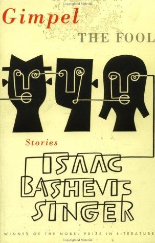 Isaac Bashevis Singer: Gimpel the fool and other stories (1988, Noonday Press)