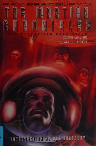 Dennis Calero: Ray Bradbury's The martian chronicles (2011, Hill and Wang)