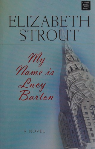 Elizabeth Strout: My name is Lucy Barton (2016)