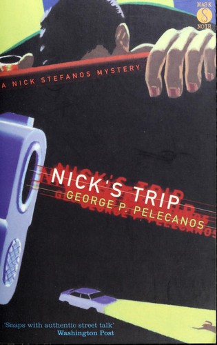 George P. Pelecanos: Nick's Trip (Mask Noir Title) (Paperback, 1998, Serpent's Tail)