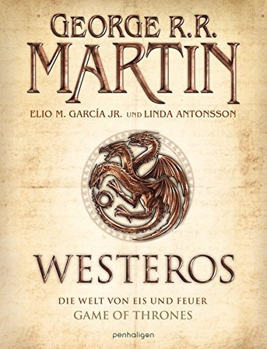 George R. R. Martin, Elio M. Garcia  Jr., Linda Antonsson: Westeros (Hardcover, 2015, Penhaligon Verlag)