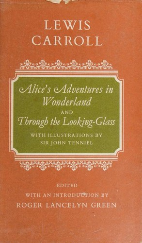 Lewis Carroll: Alice's Adventures in Wonderland and Through the Looking Glass (Hardcover, 1974, Book Club Associates)