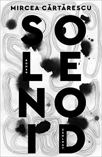 Mircea Cărtărescu, Mircea Cartarescu: Solenoid (Hardcover, 2019, Zsolnay-Verlag)