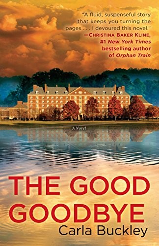 Carla Buckley: The Good Goodbye (Paperback, 2018, Ballantine Books)