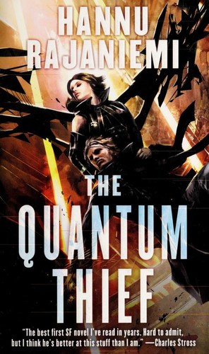 Hannu Rajaniemi: Quantum thief (Paperback, 2012, Tom Doherty Associates, LLC)