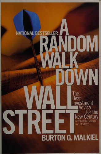 Burton Gordon Malkiel: A random walk down Wall Street (1999, Norton)