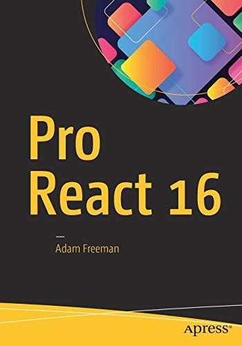 Adam Freeman: Pro React 16 (2019, Apress)