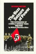 William Sheridan Allen: The Nazi seizure of power (1984, Franklin Watts)