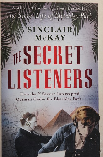 Sinclair McKay: The secret listeners (2012, Aurum)