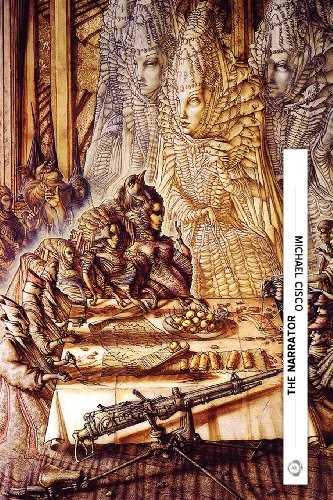Michael Cisco: The Narrator (Paperback, Brand: Civil Coping Mechanisms, Civil Coping Mechanisms)
