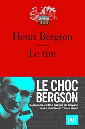 Henri Bergson: Le rire : essai sur la signification du comique (French language, 2007, Presses Universitaires De France)