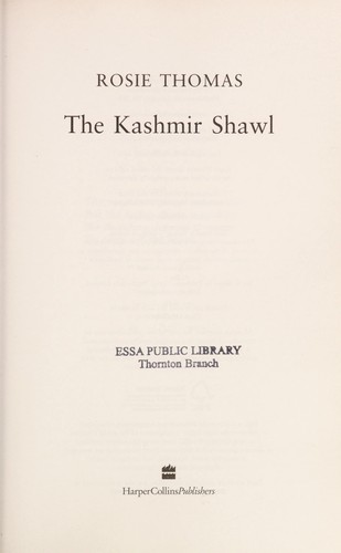 Rosie Thomas: The kashmir shawl (2011, HarperCollins)