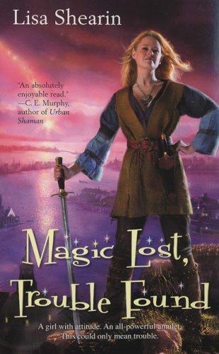 Lisa Shearin: Magic Lost, Trouble Found (2007, Ace)