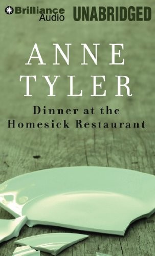 Anne Tyler: Dinner at the Homesick Restaurant (AudiobookFormat, 2013, Brilliance Audio)