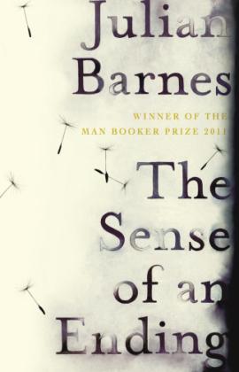 Julian Barnes: The sense of an ending (2011, Jonathan Cape)