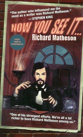 Richard Matheson: Now You See It . . . (Paperback, 1996, Tor Books)
