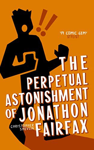 Christopher Shevlin: The Perpetual Astonishment of Jonathon Fairfax (Paperback, 2012, Albatross)