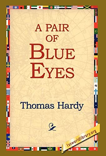 Thomas Hardy: A Pair of Blue Eyes (Hardcover, 2005, 1st World Library, 1st World Library - Literary Society)
