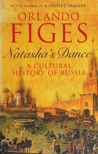 Orlando Figes: Natasha's dance (2002, Allen Lanne)