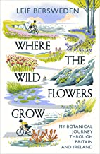 Leif Bersweden: Where the Wildflowers Grow (Hardcover, 2022, Hodder & Stoughton)