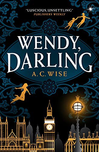 A.C. Wise: Wendy, Darling (Paperback, 2021, Titan Books)