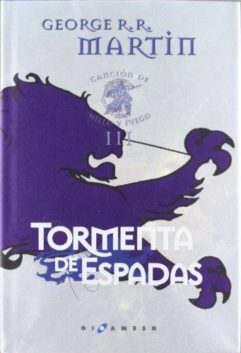 George R. R. Martin: Tormenta de espadas (Canción de Hielo y Fuego, #3) (Spanish language, 2011, Gigamesh, Ediciones Gigamesh)