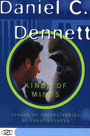 Daniel C. Dennett: Kinds of Minds (1997, Basic Books)