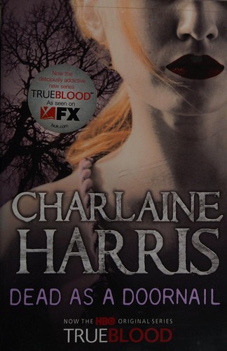 Charlaine Harris: Dead as a doornail (2009, Gollancz, Orion Publishing Group, Limited)