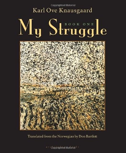 Karl Ove Knausgård: My Struggle Book One (2012, Archipelago Books, Distributed by Consortium Book Sales and Distribution)