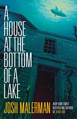 Josh Malerman: A House at the Bottom of a Lake (Hardcover, Del Rey)