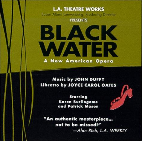 Joyce Carol Oates, John Duffy: Black Water  (AudiobookFormat, 1998, L a Theatre Works)