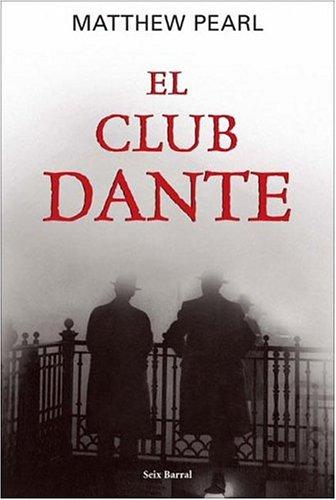 Matthew Pearl: El Club Dante (Hardcover, Spanish language, 2004, Editorial Seix Barral)