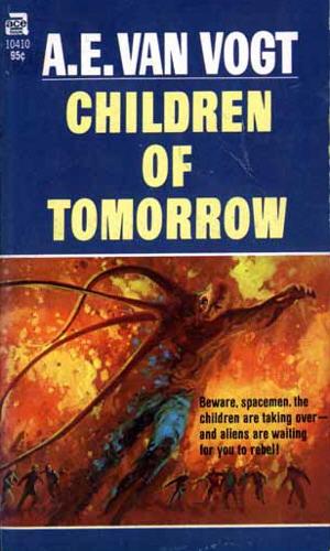 A. E. van Vogt: Children of Tomorrow (Paperback, 1970, Ace Books)