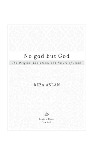 Reza Aslan: No god but God (Hardcover, 2005, Random House)