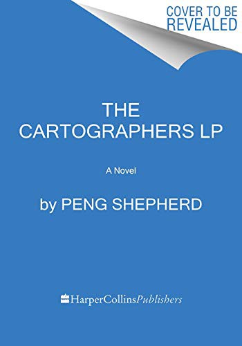 Peng Shepherd: The Cartographers (Paperback, 2021, HarperLuxe)