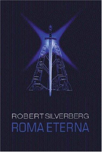 Robert Silverberg: Roma Eterna (Paperback, 2003, Gollancz)