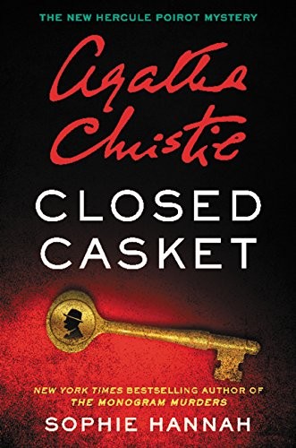 Agatha Christie, Sophie Hannah: Closed Casket: The New Hercule Poirot Mystery (2016, William Morrow)