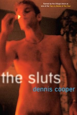 Dennis Cooper: The Sluts (Paperback, 2005, Carroll & Graf)
