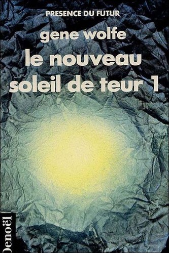 Gene Wolfe: Le nouveau soleil de Teur (Paperback, French language, 1989, Denoël)