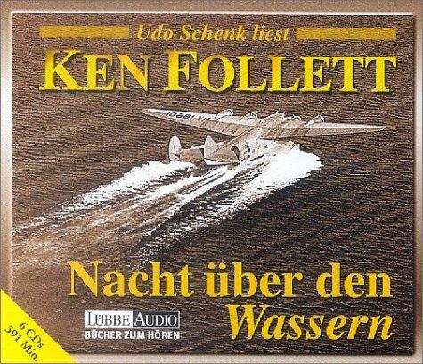 Ken Follett, Udo Schenk: Nacht über den Wassern. 6 CDs. (AudiobookFormat, German language, 2000, Luebbe Verlagsgruppe)