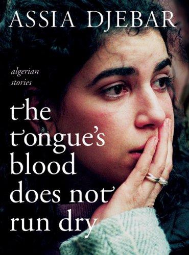Assia Djebar: Tongue's Blood Does Not Run Dry (Paperback, 2007, Seven Stories Press)