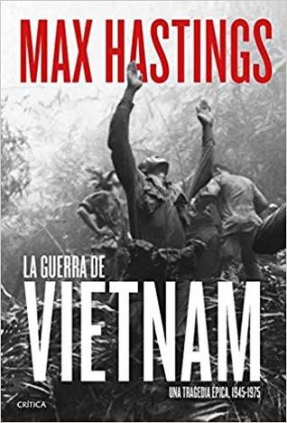 Max Hastings: La guerra de Vietnam (Hardcover, Spanish language, 2019, Crítica)